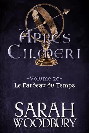 Sarah Woodbury - Après Cilmeri, Tome 20 : Le Fardeau du Temps